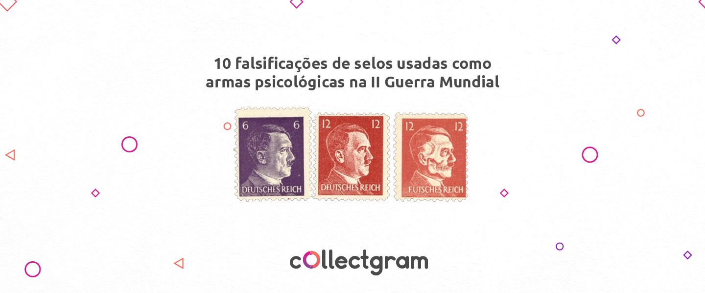 10 falsificações de selos usadas como arma psicológica na Segunda Guerra Mundial