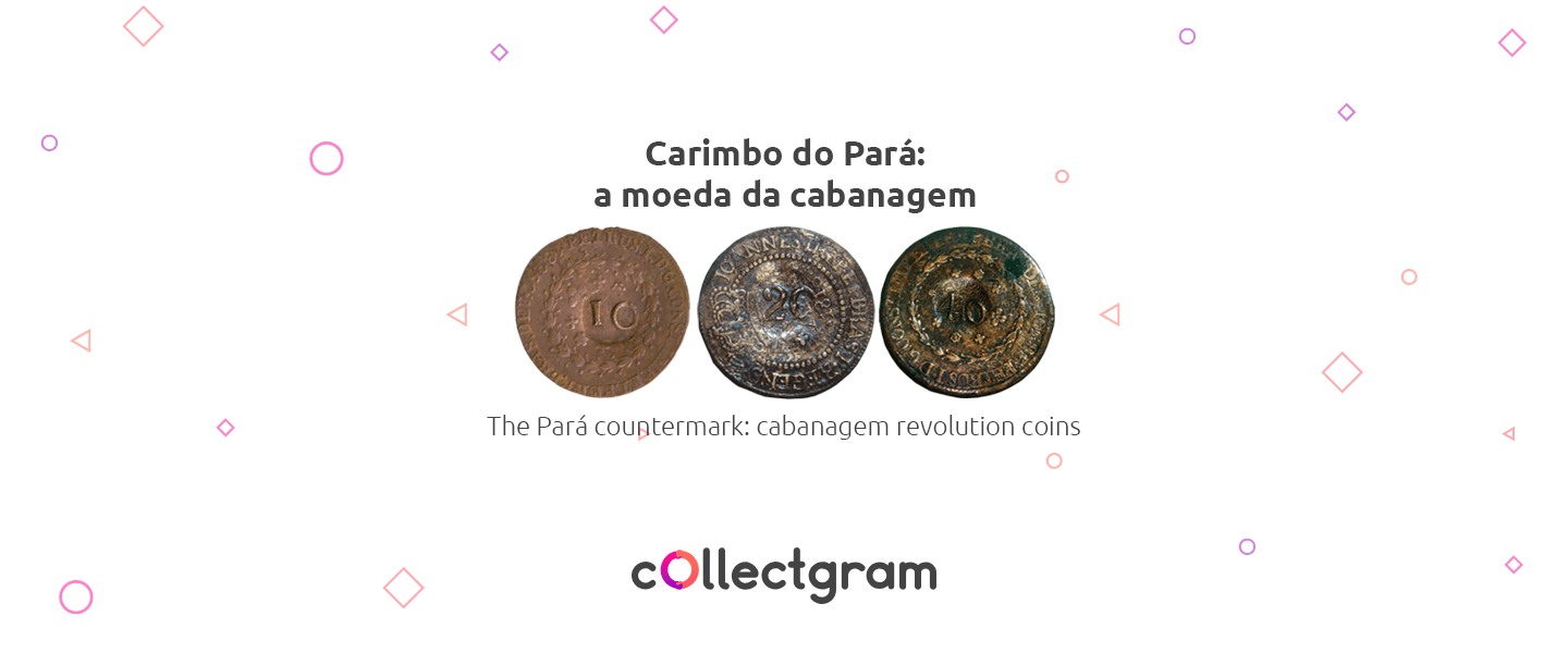 Carimbo do Pará: a moeda da Cabanagem