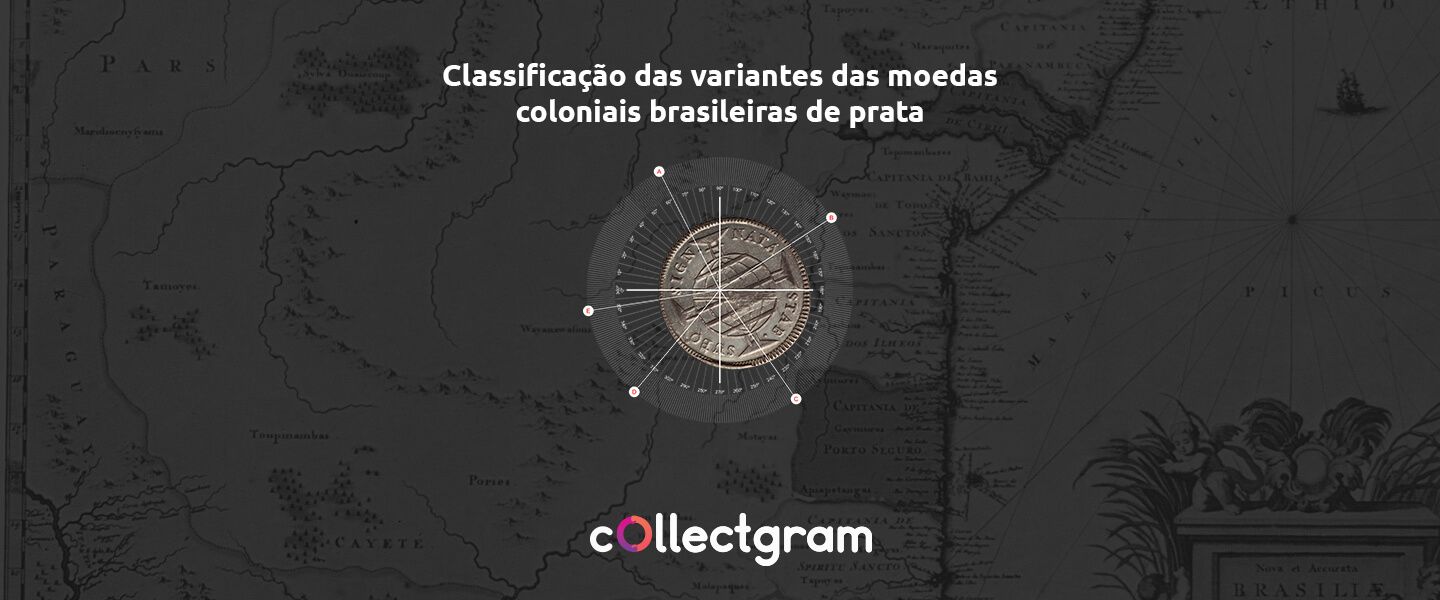 Classificação das variantes das moedas coloniais brasileiras de prata