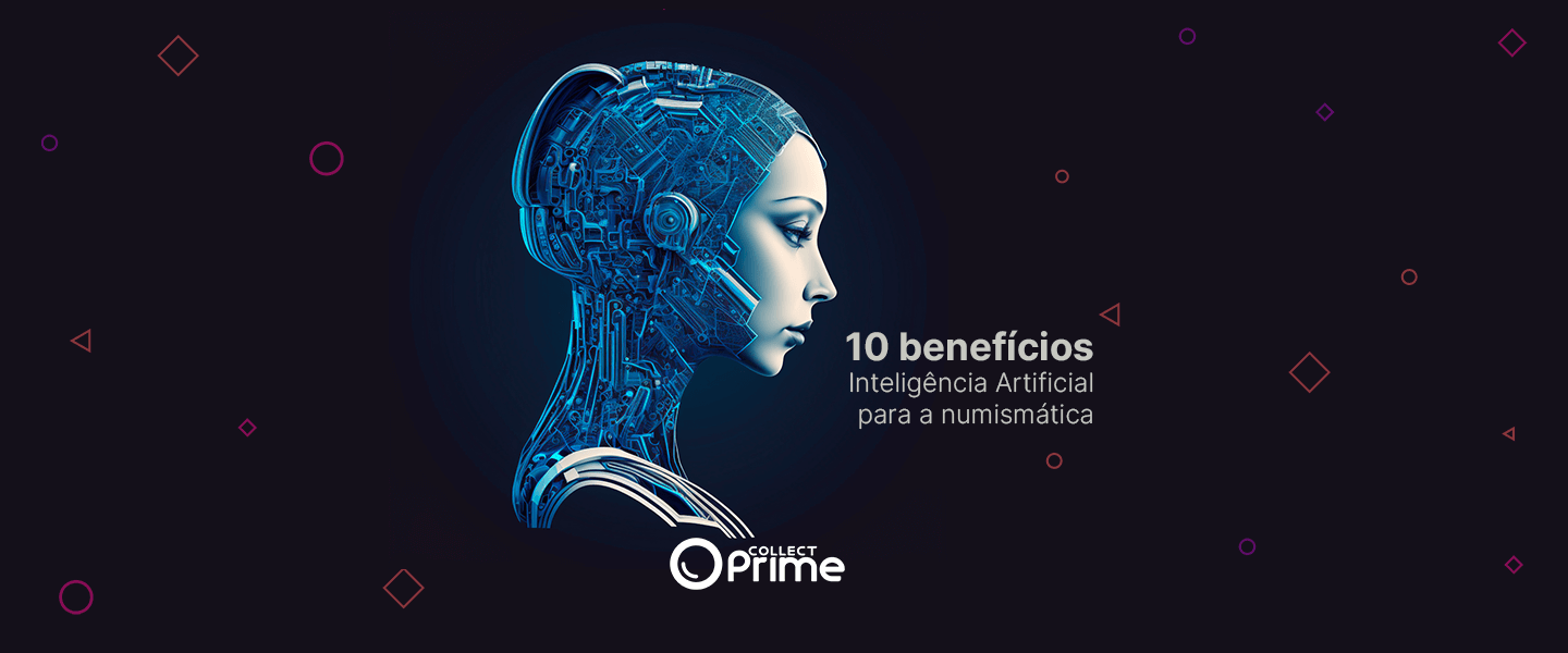 10 benefícios da inteligência artificial para a numismática